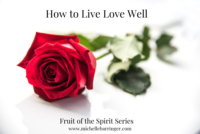 How to Live Love Well - Michelle Barringer Blog