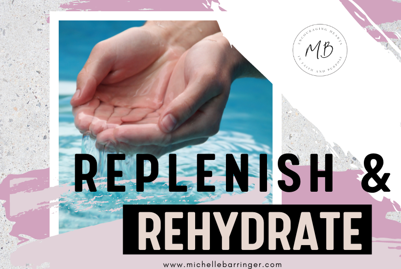 replenish and rehydrate - Michelle-Barringer-blog