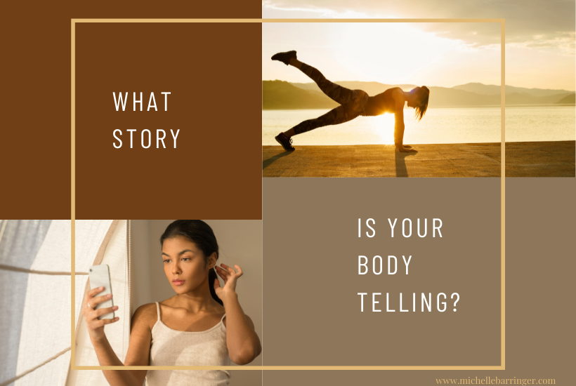 What story is your body telling? One woman looking at herself and one woman by water doing exercising. Michelle Barringer Blog