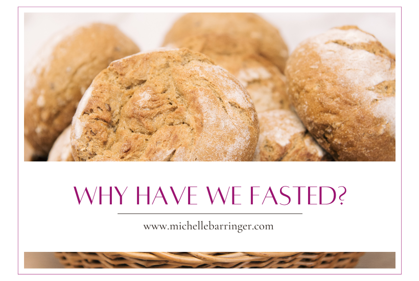 Basket of baked goods. Text that says, "Why Have We Fasted?"