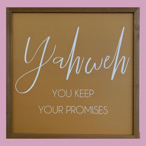 A picture that says: Yahweh, You keep Your promises.