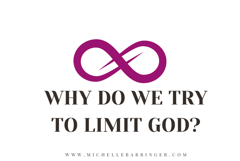 infinity sign with Words: Why do we try to limit God? - Michelle Barringer blog