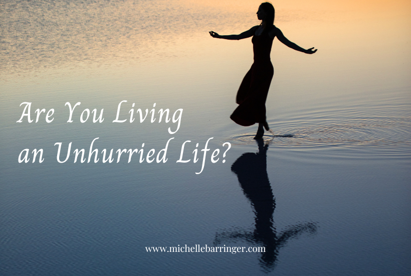 Are you living an unhurried life?