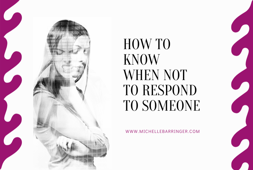 How to know when not to respond to someone