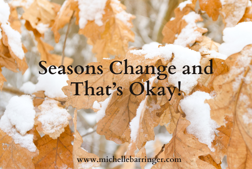 Seasons Change and That's Okay
