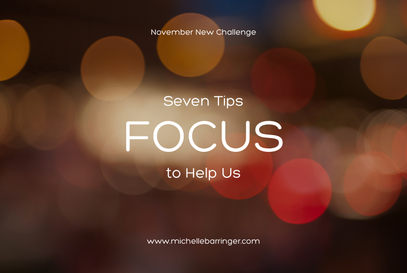 Seven tips to help us focus