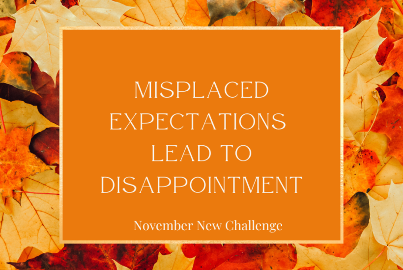 Misplaced Expectations Lead to Disappointment